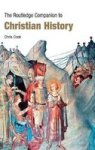 The Routledge Companion To Christian History Hardcover New