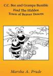 C.c. Bee And Grampa Bumble Find The Hidden Town Of Beaver Downs