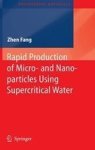 Rapid Production Of Micro- And Nano-particles Using Supercritical Water Hardcover 2010 Ed.