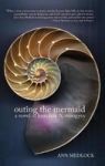 Outing The Mermaid - A Novel Of Love Fear & Misogyny Hardcover