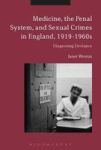 Medicine The Penal System And Sexual Crimes In England 1919-1960S - Diagnosing Deviance Hardcover