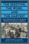 The Seedtime The Work And The Harvest - New Perspectives On The Black Freedom Struggle In America Hardcover