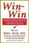 Win-win Performance Appraisals: What To Do Before During And After The Review To Get The Best Results For Yourself And Your Employees   Paperback Ed