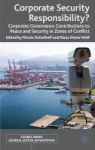 Corporate Security Responsibility? - Corporate Governance Contributions To Peace And Security In Zones Of Conflict Hardcover