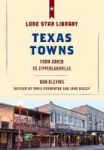 Texas Towns - From Abner To Zipperlandville Paperback 2ND Edition