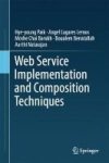 Web Service Implementation And Composition Techniques Hardcover 1ST Ed. 2017