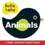 Hello Baby: Animals - A High-contrast Board Book   Board Book