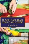 If You Can Read You Can Cook Hardcover