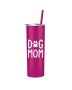 Dog Mom Tumbler Stainless Steel Skinny Thermal Cup Pink