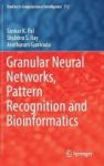 Granular Neural Networks Pattern Recognition And Bioinformatics Hardcover 1ST Ed. 2017
