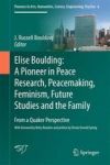 Elise Boulding: A Pioneer In Peace Research Peacemaking Feminism Future Studies And The Family - From A Quaker Perspective Hardc