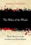 The Wake Of The Whale - Hunter Societies In The Caribbean And North Atlantic   Hardcover