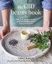 The Cbd Beauty Book - Make Your Own Natural Beauty Products With The Goodness Extracted From Hemp   Hardcover