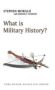 What Is Military History? 3E   Hardcover 3RD Edition