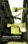 Aesthetics Of The Familiar - Everyday Life And World-making Hardcover