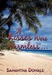 If Kisses Were Harmless ... Hardcover