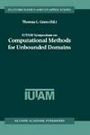 IUTAM Symposium on Computational Methods for Unbounded Domains