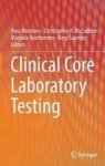 Clinical Core Laboratory Testing 2017 Hardcover 1st Ed. 2017