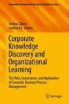 Corporate Knowledge Discovery And Organizational Learning - The Role Importance And Application Of Semantic Business Process Man