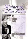 Ministering To Older Adults: The Building Blocks