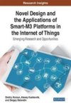 Novel Design And The Applications Of SMART-M3 Platforms In The Internet Of Things - Emerging Research And Opportunities Hardcove