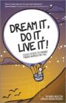 Dream It Do It Live It - 9 Easy Steps To Making Things Happen For You Paperback