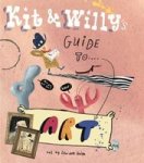 Kit And Willy& 39 S Guide To Art Hardcover