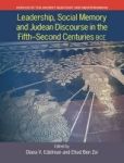 Leadership Social Memory And Judean Discourse In The Fifth-second Centuries Bce Paperback