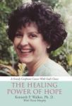 The Healing Power Of Hope - A Family Confronts Cancer With God& 39 S Grace Hardcover