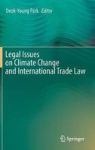 Legal Issues On Climate Change And International Trade Law 2016 Hardcover 1ST Ed. 2016
