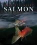 Salmon - A Fish The Earth And The History Of Their Common Fate   Hardcover