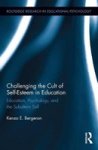 Challenging The Cult Of Self-esteem - Education Psychology And The Subaltern Self Hardcover