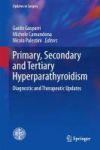 Primary Secondary And Tertiary Hyperparathyroidism 2016 - Diagnostic And Therapeutic Updates Hardcover