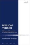 Biblical Terror - Why Law And Restoration In The Bible Depend Upon Fear Hardcover