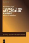 Textiles In The Neo-assyrian Empire - A Study On Textile Terminology In Assyrian Texts Hardcover Digital Original