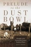 Prelude To The Dust Bowl - Drought In The Nineteenth-century Southern Plains Hardcover