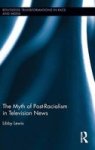 The Myth Of Post-racialism In Television News Hardcover