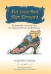 Put Your Best Feet Forward - Exploring The Causes And Cures Of Foot Pain With Structural Reflexology Hardcover