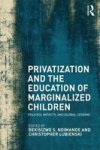 Privatization And The Education Of Marginalized Children - Policies Impacts And Global Lessons Paperback