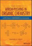 Arrow-pushing In Organic Chemistry - An Easy Approach To Understanding Reaction Mechanisms Paperback 2nd Revised Edition