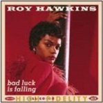 Roy Hawkins - Bad Luck Is Falling: The Modern Rpm & Kent 2 Cd