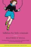 Lullabies For Little Criminals Paperback