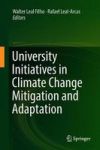 University Initiatives In Climate Change Mitigation And Adaptation Hardcover 1ST Ed. 2019