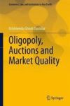 Oligopoly Auctions And Market Quality Hardcover 1ST Ed. 2017
