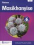 Platinum Masikhanyise - Grade 6 Learner&  39 S Book   Isixhosa     Xhosa Paperback