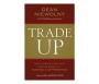 Trade Up - How To Move From Just Making Money To Making A Difference   Hardcover