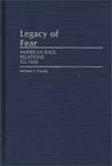 Legacy of Fear: American Race Relations to 1900 Grass Roots Perspectives on American History