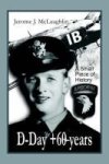 D-day +60 Years - A Small Piece Of History Hardcover