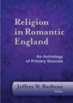 Religion In Romantic England - An Anthology Of Primary Sources Hardcover