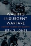 Waging Insurgent Warfare - Lessons From The Vietcong To The Islamic State Hardcover